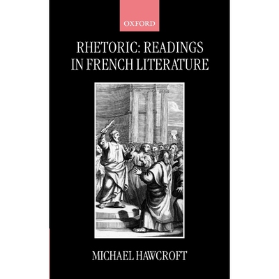 按需印刷不退不换Rhetoric: Readings in French Literature[9780198160076]