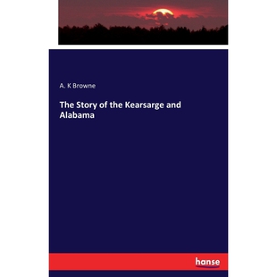 the Kearsarge and 按需印刷The 9783743399167 Alabama Story