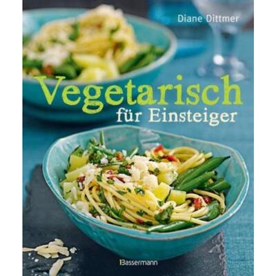 预订【德语】 Vegetarisch für Einsteiger:Alltagsküche frisch, schnell und vielseitig -