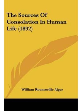 按需印刷The Sources Of Consolation In Human Life (1892)[9781104506278]