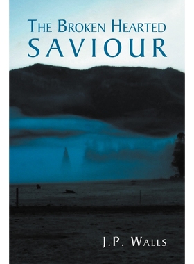 按需印刷The Broken Hearted Saviour[9781469170305]