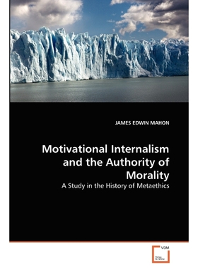 按需印刷Motivational Internalism and the Authority of Morality[9783639347821]