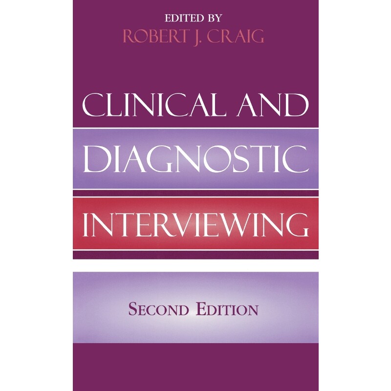 按需印刷不退不换Clinical and Diagnostic Interviewing, 2nd Edition[9780765700032]