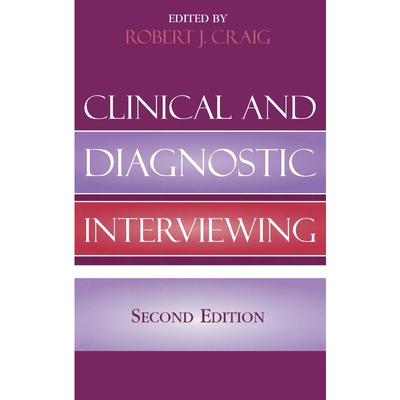 按需印刷不退不换Clinical and Diagnostic Interviewing, 2nd Edition[9780765700032]