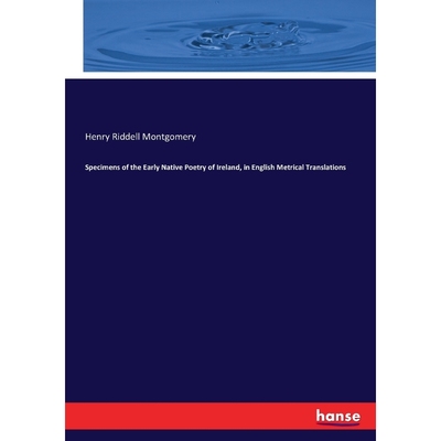 按需印刷Specimens of the Early Native Poetry of Ireland, in English Metrical Translations[9783337323592]