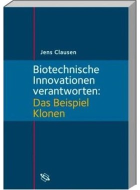预订【德语】 Biotechnische Innovationen verantworten: Das Beispiel Klonen: