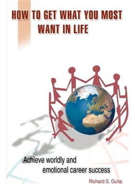 按需印刷不退不换How to Get What You Most Want in Life:Achieve Worldly and Emotional Career Success[9780595310852]