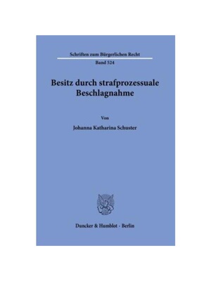 预订【德语】Besitz durch strafprozessuale Beschlagnahme.:Dissertationsschrift