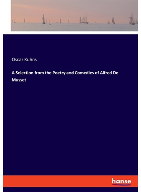 按需印刷A Selection from the Poetry and Comedies of Alfred De Musset[9783348078146]