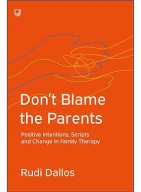 按需印刷图书Don't Blame the Parents: Corrective Scripts and the Development of Problems in Families[9780335243457]