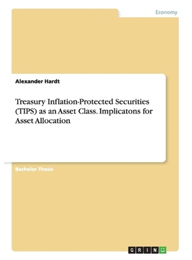 预订Treasury Inflation-Protected Securities (TIPS) as an Asset Class. Implicatons for Asset Allocation