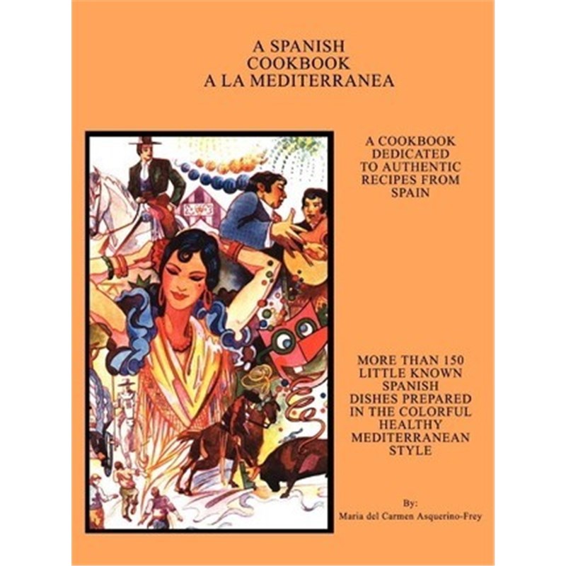 按需印刷A Spanish Cookbook a La Mediterranea[9780759673724]-封面