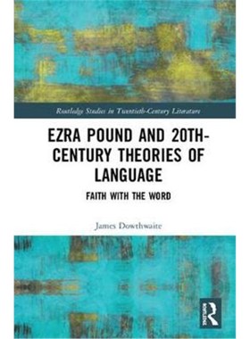 按需印刷Ezra Pound and 20th-Century Theories of Language:Faith with the Word[9780367262747]
