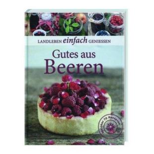 über Rezepten einfach aus Beeren Gutes Landleben genießen 预订 Mit 德语