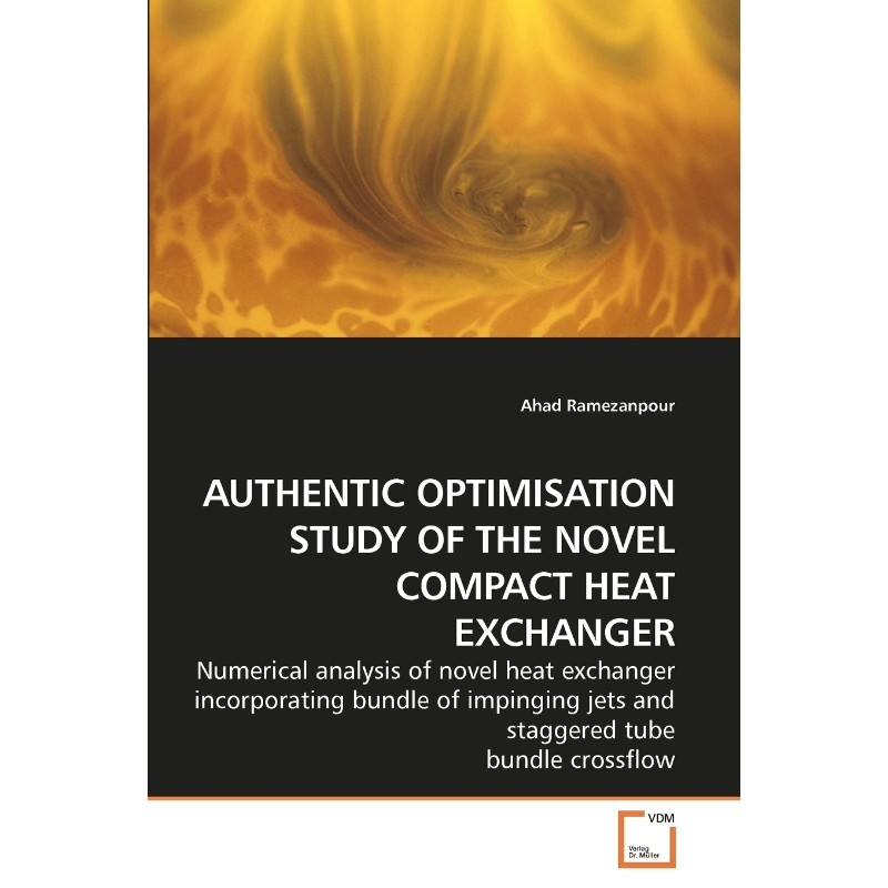 按需印刷AUTHENTIC OPTIMISATION STUDY OF THE NOVEL COMPACT HEAT EXCHANGER[9783639209617]