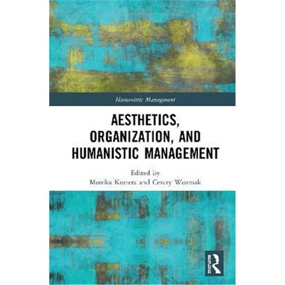 按需印刷Aesthetics, Organization, and Humanistic Management[9780367550073]