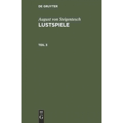 按需印刷不退不换DEG August von Steigentesch: Lustspiele. Teil 3[9783111202464]