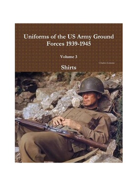 按需印刷Uniforms of the US Army Ground Forces 1939-1945, Volume 3, Shirts[9781329201804]