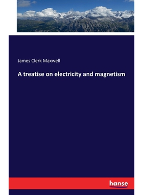 按需印刷A treatise on electricity and magnetism[9783742891549]
