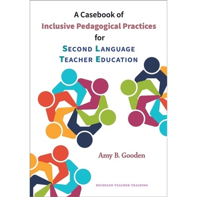 预订Casebook of Inclusive Pedagogical Practices for Second Language Teacher Educatio[9780472037933]