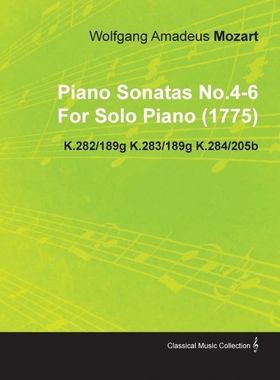 预订Piano Sonatas No.4-6 by Wolfgang Amadeus Mozart for Solo Piano (1775) K.282/189g K.283/189g K.284/20