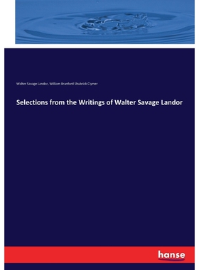 按需印刷不退不换Selections from the Writings of Walter Savage Landor[9783337312657]