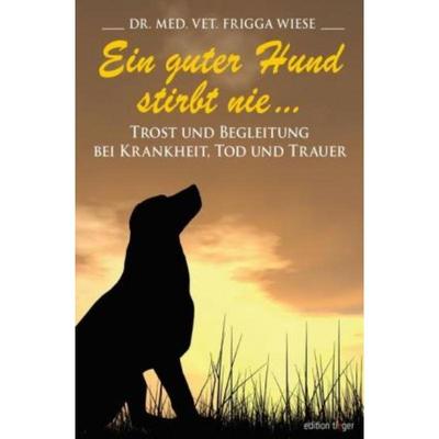 预订【德语】 Ein guter Hund stirbt nie ...:Trost und Begleitung bei Krankheit, Tod und