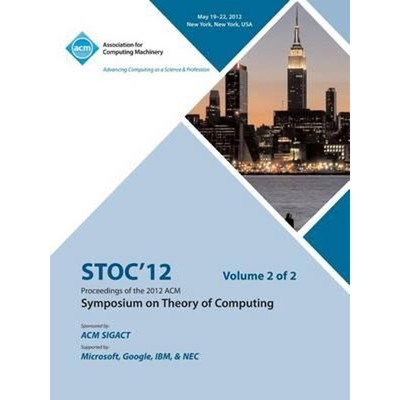 按需印刷STOC 12 Proceedings of the 2012 ACM Symposium on Theory of Computing V2[9781450319430]