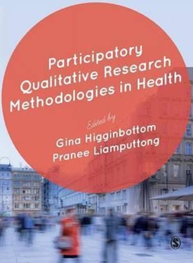 按需印刷不退不换Participatory Qualitative Research Methodologies in Health[9781446259078]