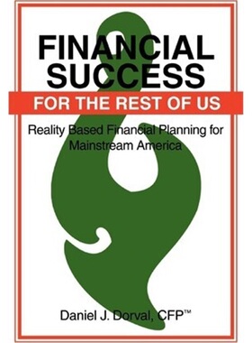 按需印刷不退不换Financial Success for the Rest of Us:Reality Based Financial Planning for Mainstream America[97805953130