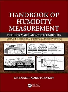 按需印刷不退不换图书Handbook of Humidity Measurement, Volume 2:Electronic and Electrical Humidity Sensors[9781138300224]
