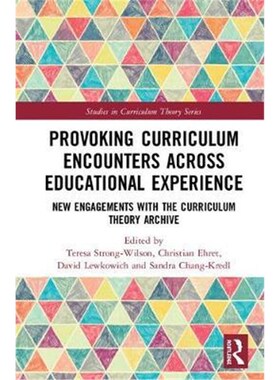 预订不退不换Provoking Curriculum Encounters Across Educational Experience:New Engagements with the Curriculum Theory Arc