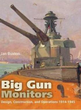 预订Big Gun Monitors: Design, Construction and Operations 1914-1945
