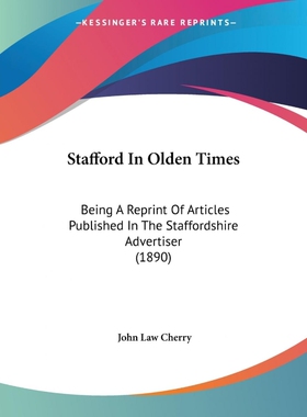 按需印刷Stafford In Olden Times[9781437067101]
