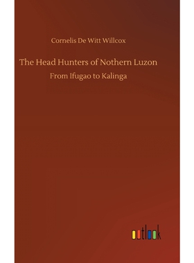 按需印刷不退不换The Head Hunters of Nothern Luzon[9783732659555]