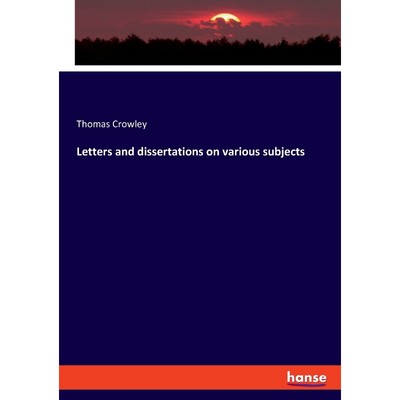 按需印刷Letters and dissertations on various subjects[9783337820053]