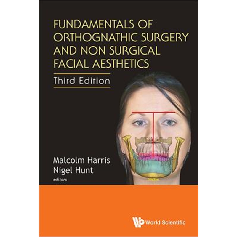 按需印刷图书Fundamentals Of Orthognathic Surgery And Non Surgical Facial Aesthetics (Third Edition)[9789813221833]