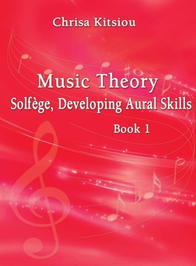 按需印刷不退不换Chrisa Kitsiou, Music Theory - Solfège, Developing Aural Skills - Book 1[9781716332425]