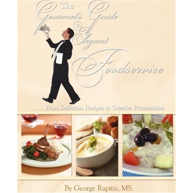 按需印刷The Gourmet's Guide to Elegant Foodservice:From Delicious Recipes to Creative Presentation[9781434377692]