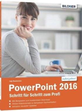 预订【德语】 PowerPoint 2016 - Schritt für Schritt zum Profi:Grundlagen und Aufbauwissen. Für Ei