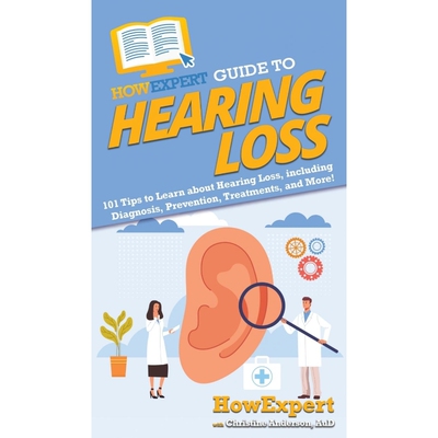 按需印刷不退不换HowExpert Guide to Hearing Loss[9781648914966]
