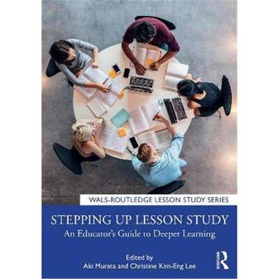 按需印刷不退不换Stepping up Lesson Study:An Educator's Guide to Deeper Learning[9780367433390]