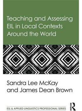 按需印刷不退不换Teaching and Assessing EIL in Local Contexts Around the World[9781138782679]