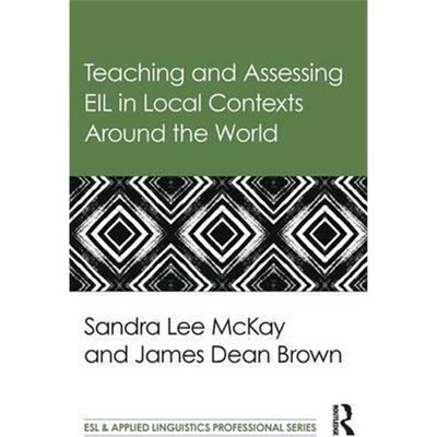 按需印刷不退不换Teaching and Assessing EIL in Local Contexts Around the World[9781138782679]
