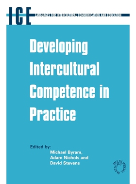 预订不退不换Developing Intercultural Competence in Practice (Languages for Intercultural Communication and Educa