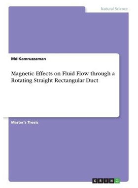 按需印刷不退不换Magnetic Effects on Fluid Flow through a Rotating Straight Rectangular Duct[9783668706996]