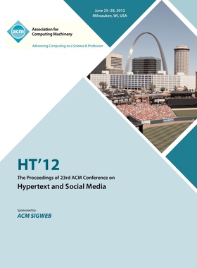 按需印刷不退不换HT 12 The Proceedings of the 23rd ACM Conference on Hypertext and Social Media[9781450318808]