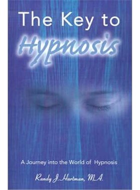 按需印刷不退不换The Key to Hypnosis:A Journey Into the World of Hypnosis[9780595139569]