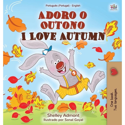 按需印刷不退不换POR I Love Autumn (Portuguese English Bilingual Children's Book - Portugal)[9781525928581]