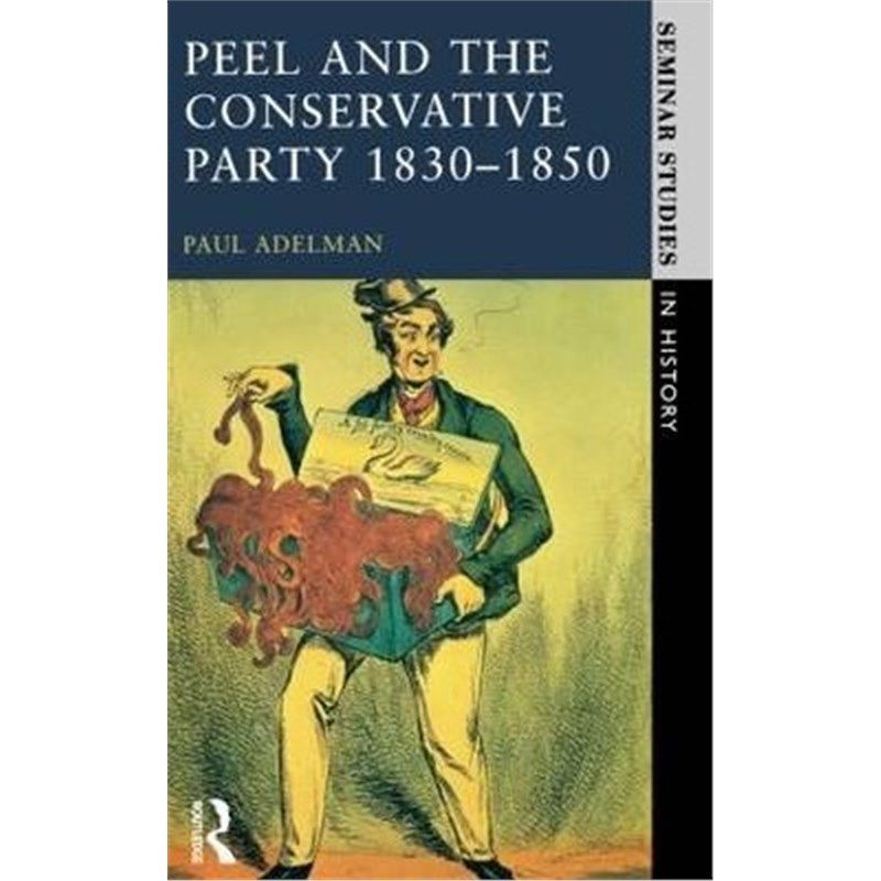 预订peel and the conservative party 1830-1850